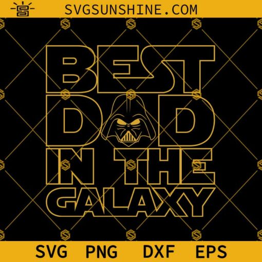 Best Dad In The Galaxy SVG, Star Wars Father’s Day SVG, Star Wars Shirt For Dad, Dad Shirt SVG, Disney Dad Star Wars SVG