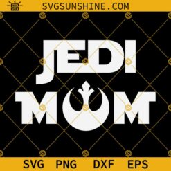 Jedi Mom SVG, Star Wars Mother's Day SVG, Jedi Master Mom SVG, Star Wars Mom SVG