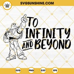 Buzz Lightyear To Infinity And Beyond SVG PNG DXF EPS Cut File Cricut Silhouette