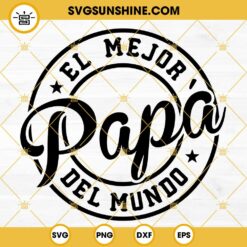 El Mejor Papá Del Mundo Svg, Papa Svg, Dad Svg, Spanish Fathers Day SVG