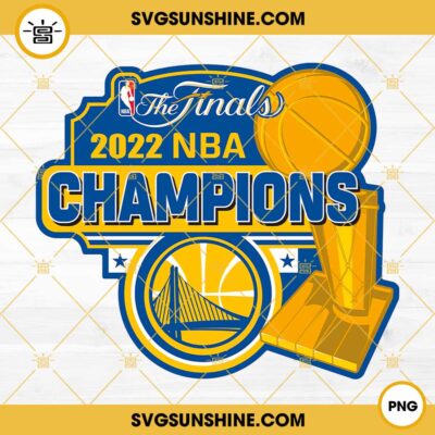 The Finals 2022 NBA Champions PNG, Golden State Warriors PNG Cricut ...