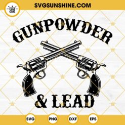 Gunpowder And Lead SVG, Funny Gun SVG, Gunpowder SVG, Lead SVG, Gun SVG, Shot SVG, Gun Gifts SVG