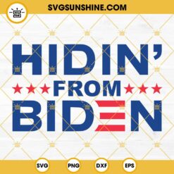 Hidin From Biden SVG, Funny Joe Biden SVG PNG DXF EPS Cricut