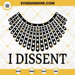 RBG I Dissent SVG, RBG Collar SVG, Ruth Bader Ginsburg SVG, Notorious RBG SVG, Women’s Rights SVG