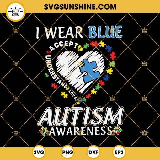 I Wear Blue SVG, Autism Awareness SVG, Autism Month SVG PNG DXF EPS Cricut Silhouette Cut Files