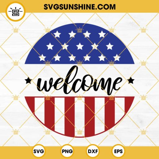 Patriotic Welcome Round Sign SVG, July 4th Door decor SVG, Independence Day Sign SVG, American Flag SVG