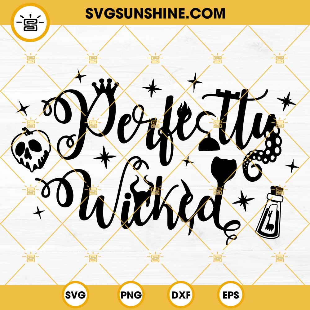 Perfectly Wicked SVG PNG DXF EPS Cricut Silhouette