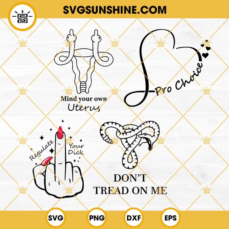 Uterus Middle Finger SVG, Pro Choice SVG, Don’t Tread On Me SVG, My Body My Choice SVG Bundle