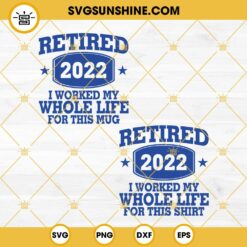 Retired 2022 SVG Bundle, Retirement SVG, Officially Retired SVG, Pension SVG