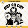 Slay All Day Horror Friends SVG, Chucky SVG, Freddy SVG, Jason Voorhees SVG, Pennywise SVG