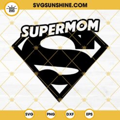 Supermom SVG PNG DXF EPS Cut Files For Cricut Silhouette