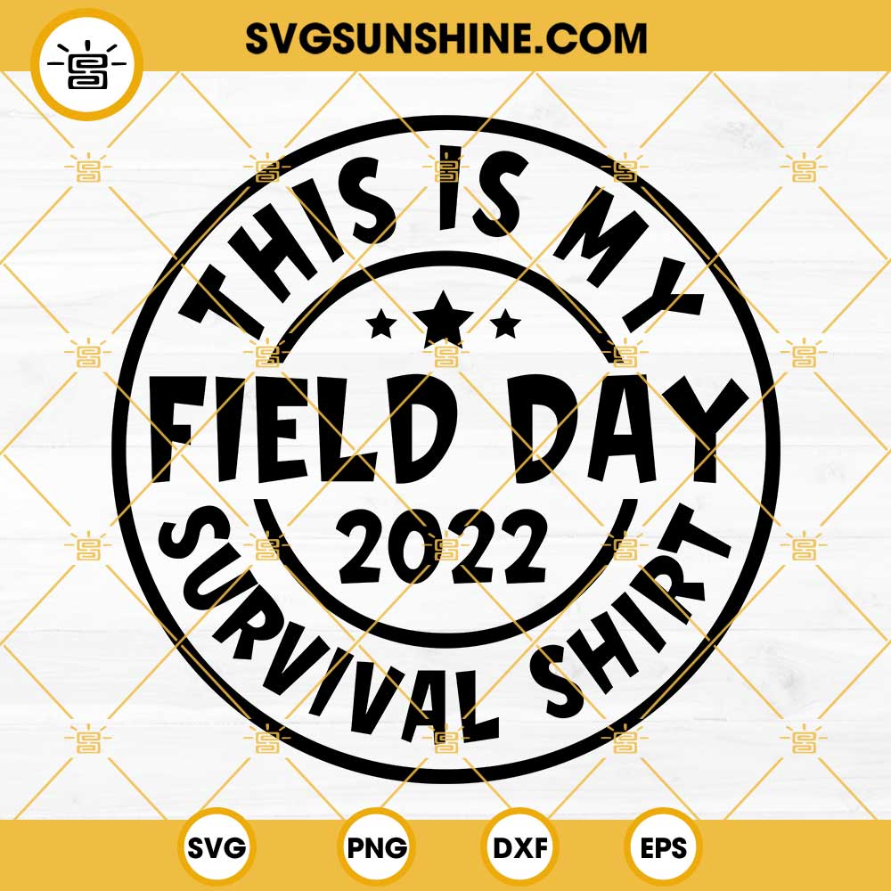 This Is My Field Day 2022 Survival Shirt SVG PNG DXF EPS Digital Download