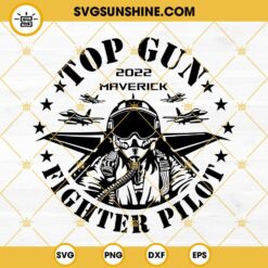 Top Gun 2022 Maverick SVG, Fighter Pilot SVG, Top Gun SVG, Maverick SVG