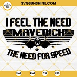 Top Gun Maverick SVG, Top Gun SVG, I Feel The Need The Need For Speed SVG