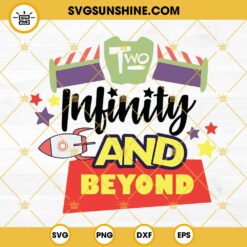 Two Infinity And Beyond SVG, 2nd Birthday Buzz Lightyear SVG, To Infinity And Beyond SVG