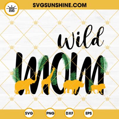 Wild Mom SVG, Mama Of The Wild One SVG, Wild One SVG, Mom SVG