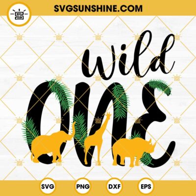 Wild One SVG, 1st Birthday SVG, Safari Wild One SVG, First Birthday SVG, One Birthday SVG