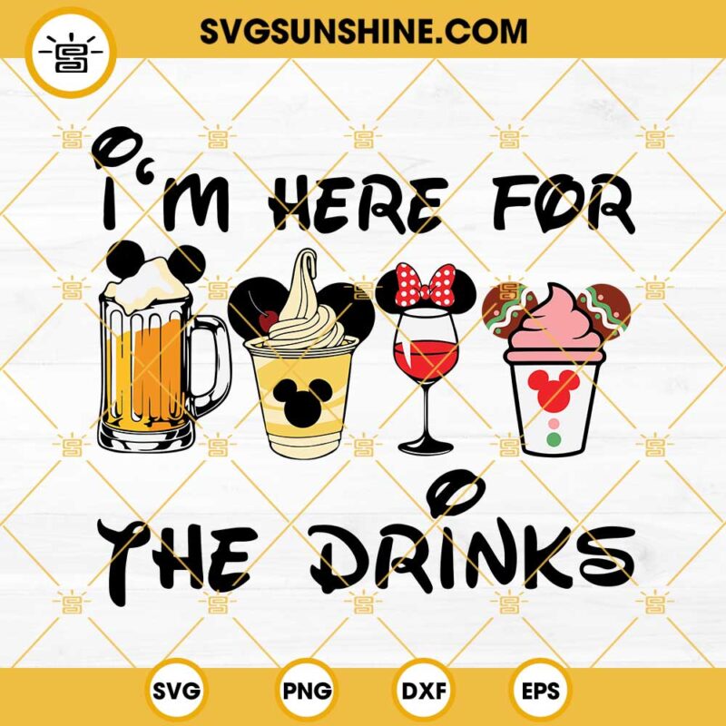 Disney Drinks And Foods SVG, I’m Here For The Drinks SVG, Magical