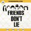 Friends Don't Lie Stranger Things SVG, Stranger Things friends SVG PNG DXF EPS Cut File Silhouette