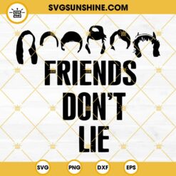 Friends Don't Lie Stranger Things SVG, Stranger Things Friends SVG PNG DXF EPS Cut File Silhouette