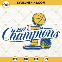 Golden State Warriors Champions 2022 SVG PNG DXF EPS Cut Files For Cricut Silhouette