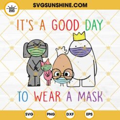 Teacher SVG, It’s A Good Day To Wear A Mask SVG, Back To School SVG PNG DXF EPS