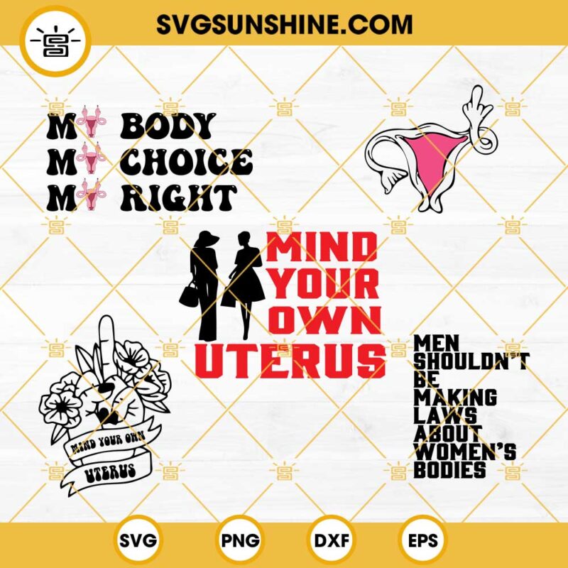 Pro Choice SVG Bundle, Uterus Middle Finger SVG, My Body My Choice SVG, Mind Your Own Uterus SVG, Abortion SVG