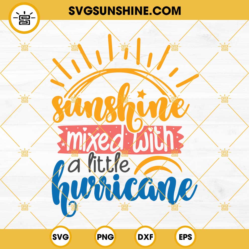 Sunshine Mixed With A Little hurricane SVG PNG DXF EPS Cricut