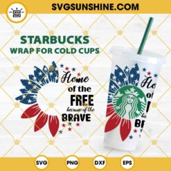 4th Of July Cold Cup Starbucks SVG, Usa Flag Sunflower Home Of The Free Because Of The Brave Starbucks Full Wrap SVG