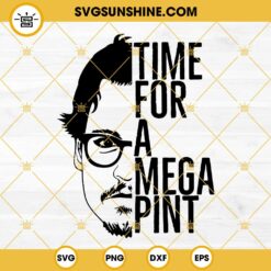 Johnny Depp Time for a Mega Pint SVG PNG DXF EPS Cut Files For Cricut Silhouette