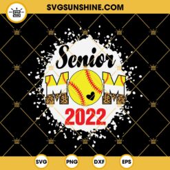 Senior Mom 2022 SVG, Softball Mom Shirt SVG, Senior Softball Baseball 2022 SVG, Senior Mom 2022 Shirt SVG