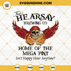 Hearsay Mega Pint Brewing Company SVG, Happy Hour Anytime SVG PNG DXF EPS Cut Files For Cricut Silhouette