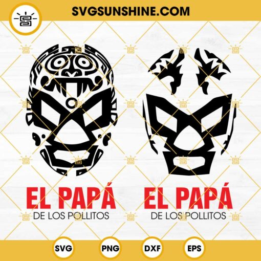 El Papa De Los Pollitos SVG Bundle, Luchador Mask SVG, El Papa De Los Pollitos SVG PNG DXF EPS