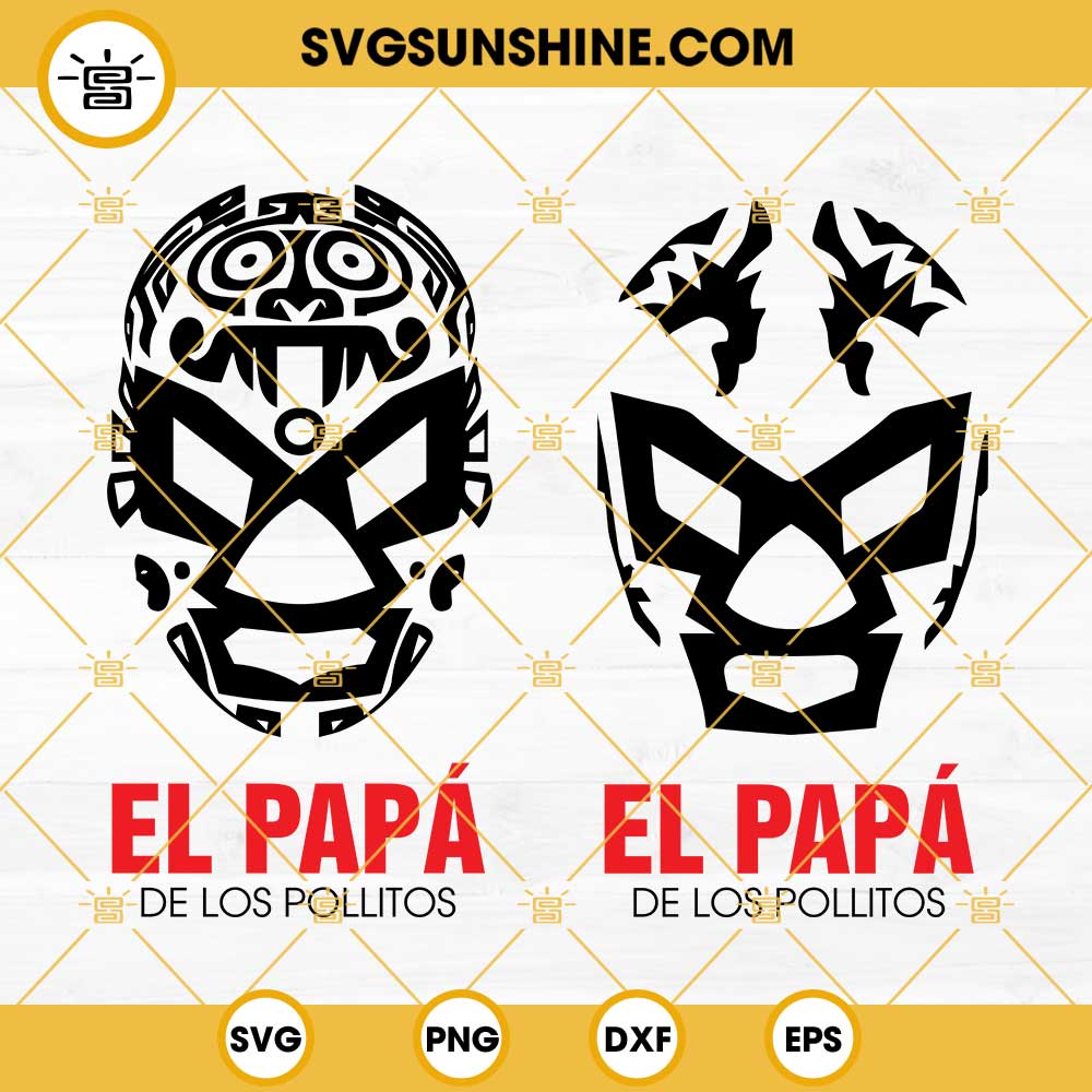 El Papa De Los Pollitos SVG Bundle, Luchador Mask SVG, El Papa De Los Pollitos SVG PNG DXF EPS