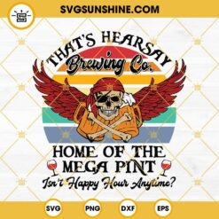 Hearsay Brewing Company SVG, That's Hearsay Brewing Co SVG, Home Of The Mega Pint SVG, Isn’t Happy Hour Anytime? SVG, Johnny Depp SVG