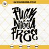 Fuck Nigga Free SVG, Fnf SVG PNG DXF EPS Digital Download