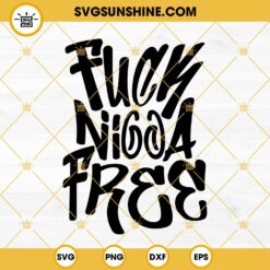 Fuck Nigga Free SVG, Fnf SVG PNG DXF EPS Digital Download