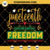 Celebrate Juneteenth Freedom SVG, African American SVG, Freedom Day SVG, Black History Month SVG, Free-ish 1865 SVG