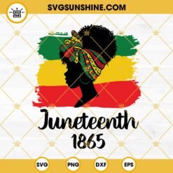 Juneteenth 1865 Black Woman SVG, Freedom Day SVG, Africa SVG, Black History SVG, African American SVG