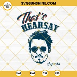 Johnny Depp SVG, That's Hearsay I Guess SVG