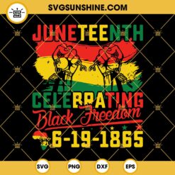 Juneteenth Celebrating Black Freedom SVG, Juneteenth SVG, Black History BLM African American SVG