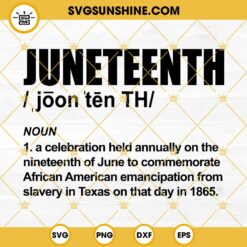 Juneteenth Definition SVG, Juneteenth SVG, Freedom Day SVG, African American SVG PNG DXF EPS Cricut