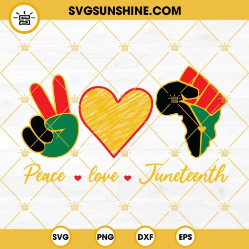 Peace Love Juneteenth SVG, Independence Day SVG, Africa Map SVG PNG DXF EPS Cricut