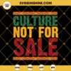 Culture Not For Sale SVG, African Culture SVG, Black Culture SVG, African SVG, Juneteenth SVG