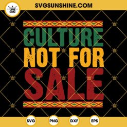 Culture Not For Sale SVG, African Culture SVG, Black Culture SVG, African SVG, Juneteenth SVG