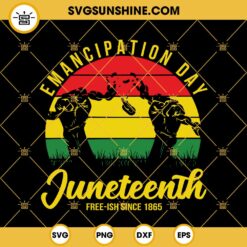Emancipation Day SVG, Juneteenth Free Ish Since 1865 SVG PNG DXF EPS