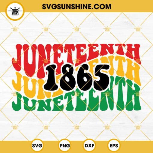 Juneteenth 1865 SVG, Juneteenth SVG, Since 1865 SVG, Juneteenth Gifts SVG