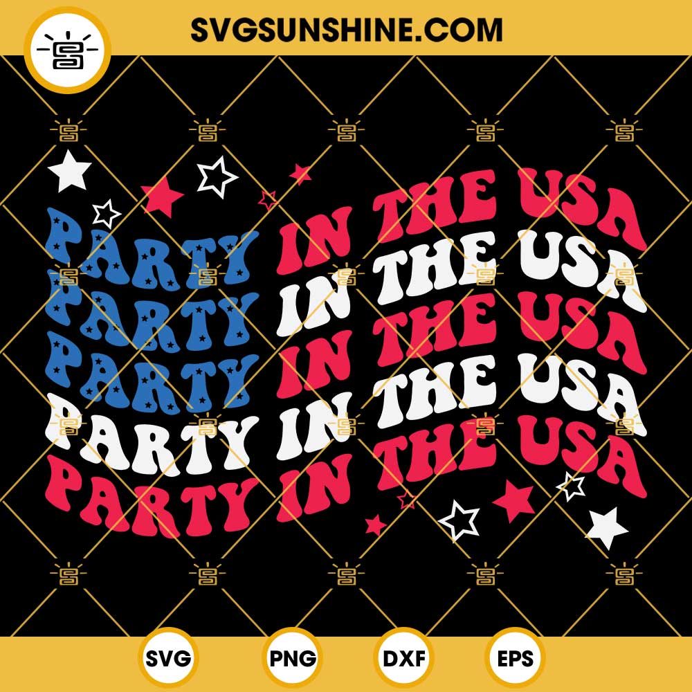 Party in the USA SVG, 4th of July SVG, Fourth of July SVG, America SVG