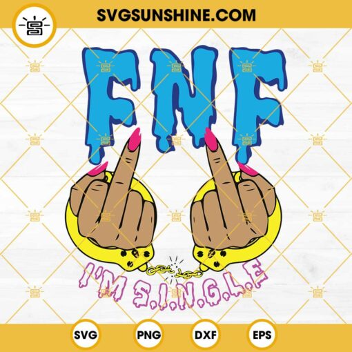 FNF SVG, I’m S.I.N.G.L.E. SVG, Handcuffs and Middle Finger SVG, Hot Mom, Funny SVG