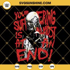 Vecna Stranger Things 4 SVG, Vecna Your Suffering Is Almost At An End SVG PNG DXF EPS